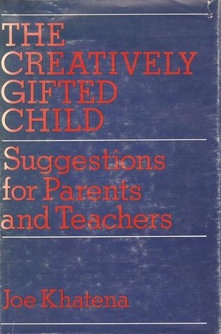 The Creatively Gifted Child: Suggestions for Parents and Teachers