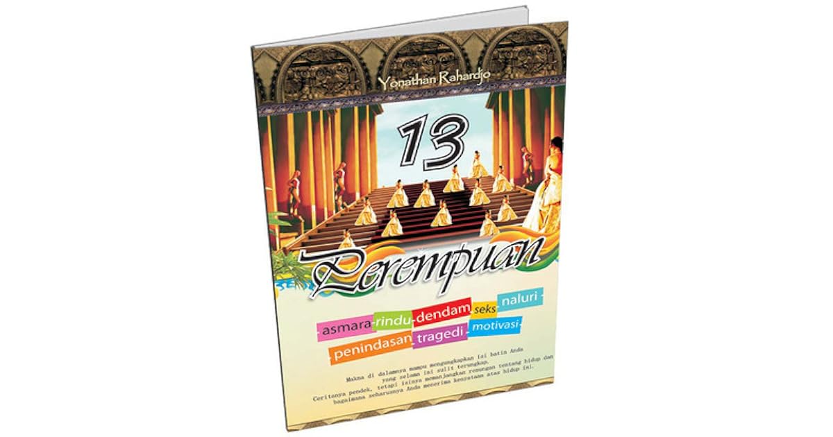 13 Perempuan By Yonathan Rahardjo 13 Perempuan By Yonathan Rahardjo