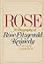 Rose: A Biography of Rose Fitzgerald Kennedy
