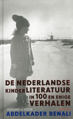 De Nederlandse kinderliteratuur in 100 en enige verhalen