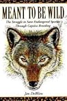 Meant to Be Wild by Jan Deblieu