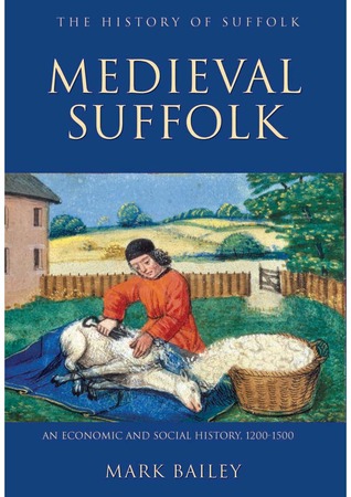 Medieval Suffolk: An Economic and Social History 1200 to 1500