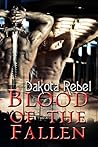 Blood of the Fallen by Dakota Rebel