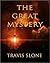 The Great Mystery by Travis Slone