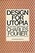 Design for Utopia: Selected Writings of Charles Fourier