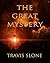 The Great Mystery by Travis Slone