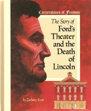 The Story of Ford's Theater and the Death of Lincoln (Cornerstones of Freedom)