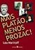 Mais Platão, Menos Prozac!