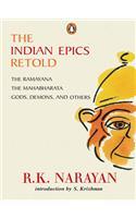 The Indian Epics Retold: The Ramayana, The Mahabharata, Gods Demons and Others (Paperback)