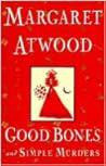 Good Bones and Simple Murders by Margaret Atwood