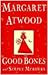Good Bones and Simple Murders by Margaret Atwood