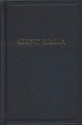Szent Biblia (Károli Gáspár fordítása)