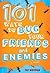 101 Ways to Bug Your Friends and Enemies