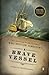 A Brave Vessel: The True Tale of the Castaways Who Rescued Jamestown