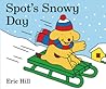 Spot's Snowy Day by Eric Hill Spot's Snowy Day by Eric Hill