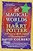 The Magical Worlds of Harry Potter by David Colbert