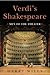 Verdi's Shakespeare: Men of...