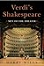 Verdi's Shakespeare: Men of the Theater