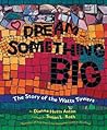 Dream Something Big by Dianna Hutts Aston