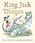 King Jack and the Dragon by Peter Bently King Jack and the Dragon by Peter Bently
