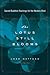 The Lotus Still Blooms: Sacred Buddhist Teachings for the Western Mind