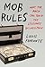 Mob Rules: What the Mafia C...