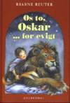 Os to, Oskar - for evigt (Hardcover)
