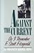 Against the Current: As I Remember F. Scott Fitzgerald