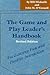 The Game and Play Leader's Handbook by Bill Michaelis