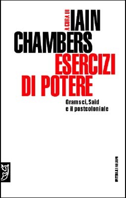 Esercizi di potere. Gramsci, Said e il postcoloniale