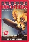 Great Disasters: The Most Shocking Moments in History Great Disasters: The Most Shocking Moments in History