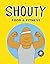 Life of Shouty: Food & Fitness