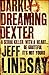 Darkly Dreaming Dexter by Jeff Lindsay