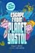 Escape from Planet Yastol (Way-too-Real Aliens, 1)