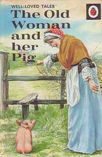 The Old Woman and Her Pig (Well Loved Tales)