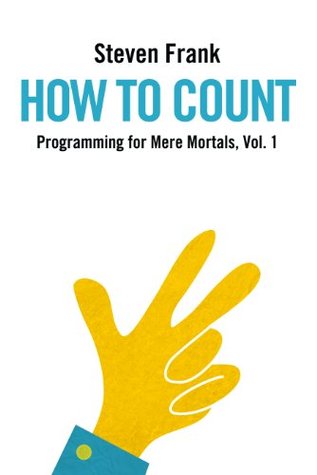 How to Count (Programming for Mere Mortals, #1)