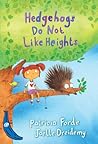 Hedgehogs Do Not Like Heights by Patricia Forde