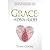 Grace: The DNA of God: What the Bible Says About Grace and Its Life-Transforming Power