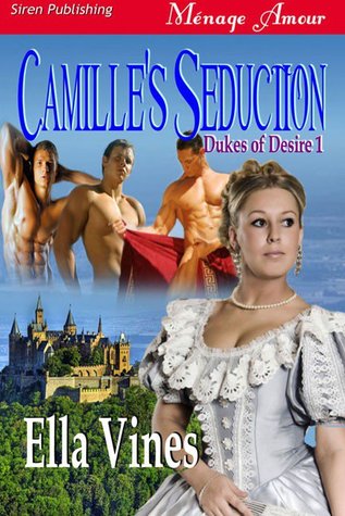 Camille's Seduction [Dukes of Desire 1] (Siren Publishing Menage Amour)