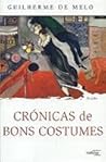 Crónicas de Bons Costumes by Guilherme de Melo