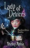 Lady of Devices by Shelley Adina