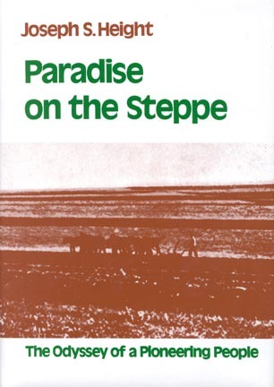 Paradise on the Steppe: A Cultural History of the Kutschurgan, Beresan and Liebental Colonists 1804-1972 (Hardcover)