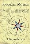 Parallel Motion: A Biography of Nevil Shute Norway