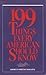 199 Things Every American S...