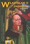 Władysław II Jagiełło Władysław II Jagiełło