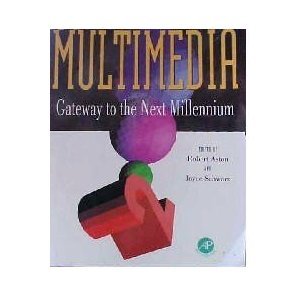 Multimedia: Gateway to the Next Millennium