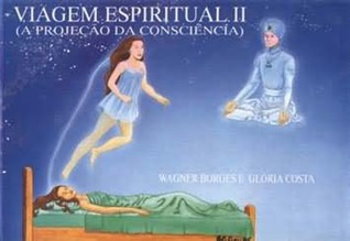 Viagem Espiritual II - A Projeção da Consciência