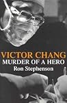 Victor Chang: Murder Of A Hero
