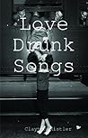 Love Drunk Songs by Clayton Mistler