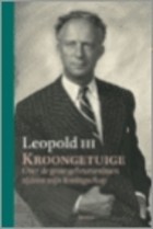 Kroongetuige: over de grote gebeurtenissen tijdens mijn koningschap (Hardcover)
